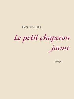 cover image of Le petit chaperon jaune